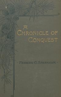 "A Chronicle of Conquest," by Frances C. Sparhawk