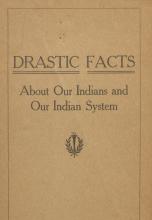 "Drastic Facts About Our Indians and Our Indian System," by Richard H. Pratt