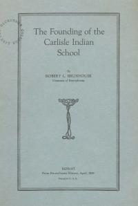 "The Founding of the Carlisle Indian School," by Robert Brunhouse