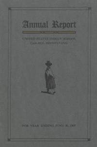 Annual Report of the Carlisle Indian School, 1909