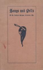 "Songs and Yells U. S. Indian School," circa 1910 